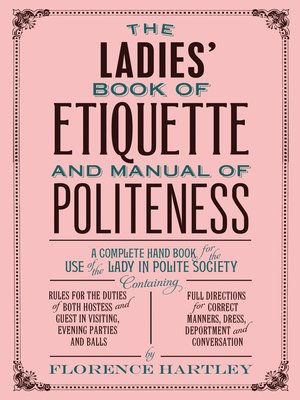 cover image of The Ladies Book of Etiquette, and Manual of Politeness